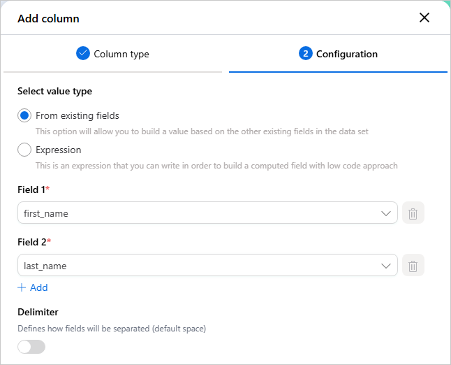 Add column dialog on the Configuration step, with From existing fields selected and Field 1 first_name and Field 2 last_name