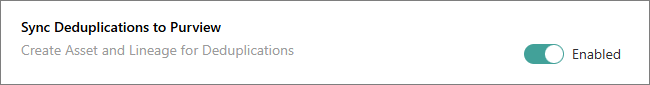 Sync Deduplications to Purview setting turned on, with the description Create Asset and Lineage for Deduplications